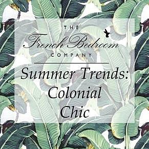 Summer Trends: Colonial Chic